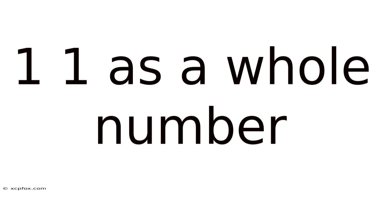 1 1 As A Whole Number