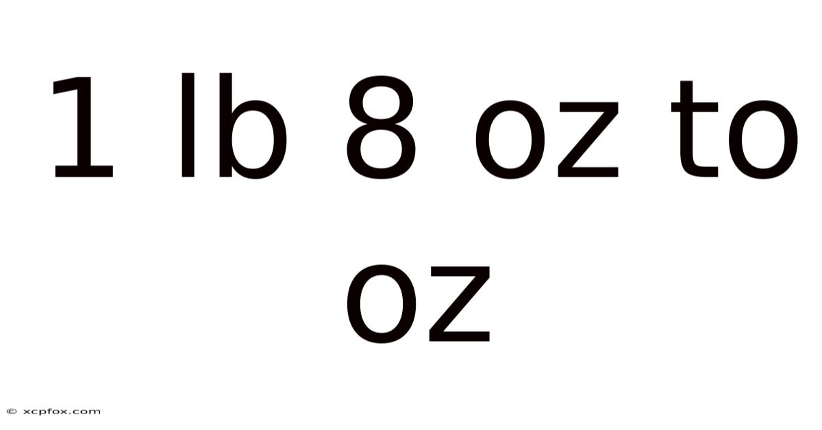 1 Lb 8 Oz To Oz