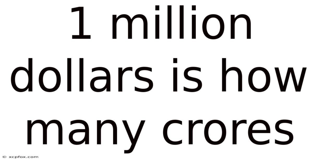 1 Million Dollars Is How Many Crores