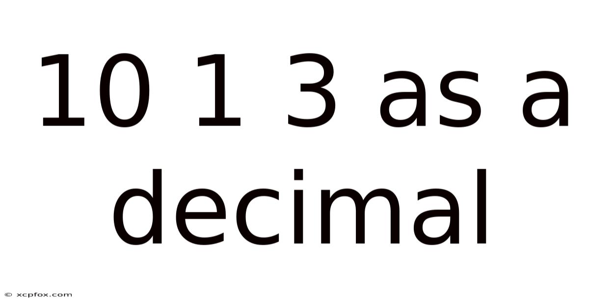 10 1 3 As A Decimal