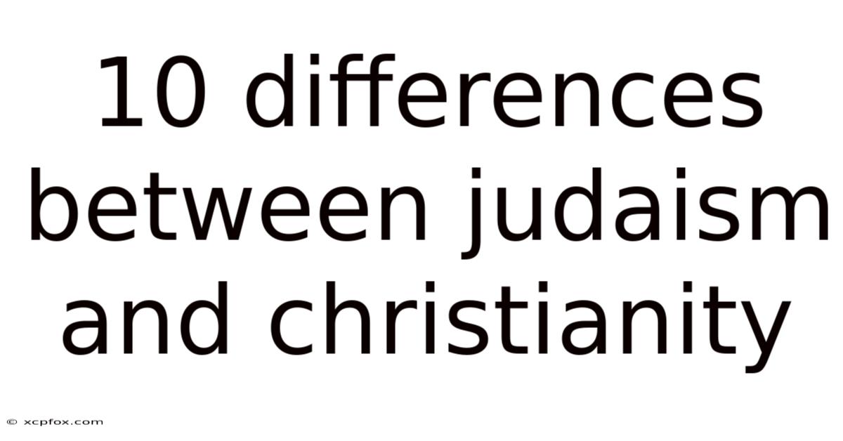 10 Differences Between Judaism And Christianity