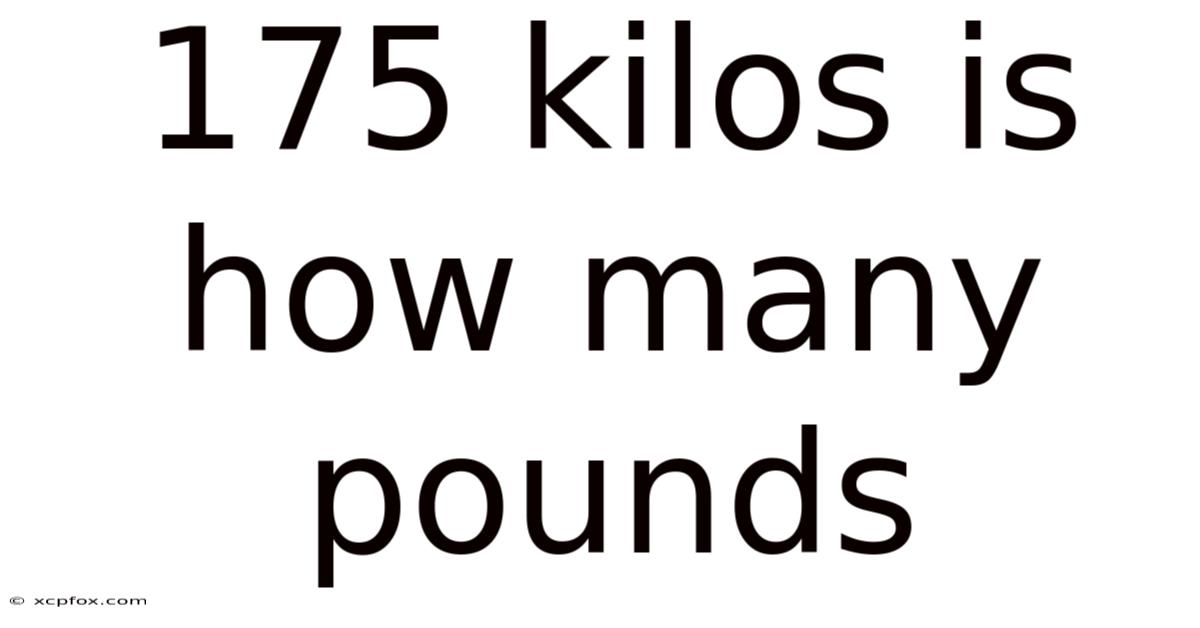 175 Kilos Is How Many Pounds