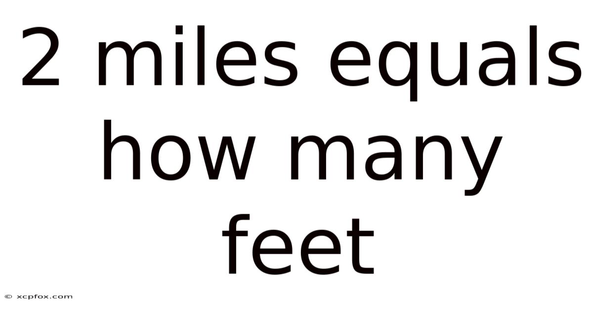 2 Miles Equals How Many Feet