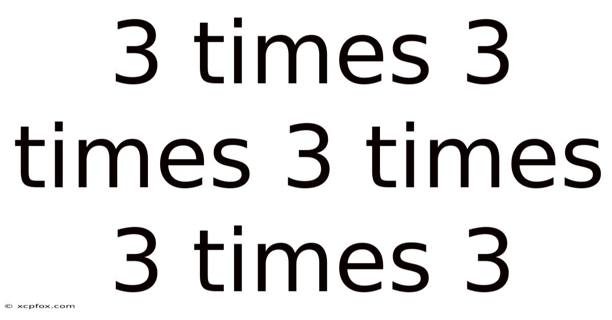 3 Times 3 Times 3 Times 3 Times 3
