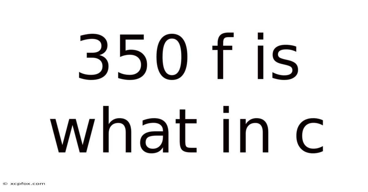 350 F Is What In C