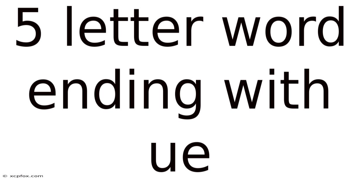 5 Letter Word Ending With Ue