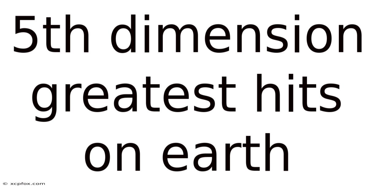 5th Dimension Greatest Hits On Earth