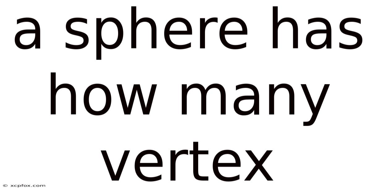 A Sphere Has How Many Vertex
