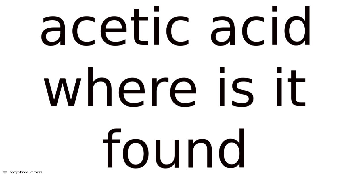 Acetic Acid Where Is It Found