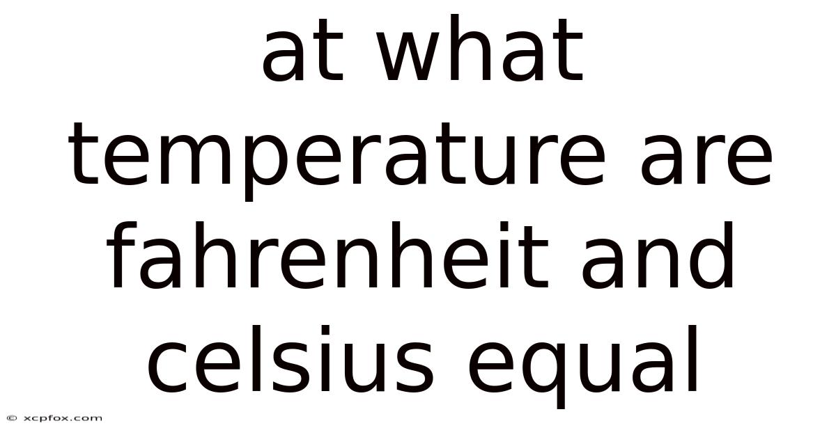 At What Temperature Are Fahrenheit And Celsius Equal