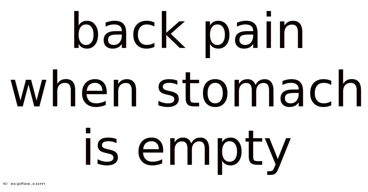Back Pain When Stomach Is Empty