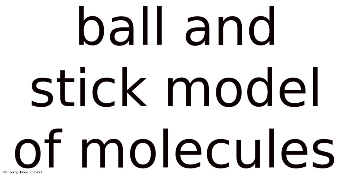 Ball And Stick Model Of Molecules