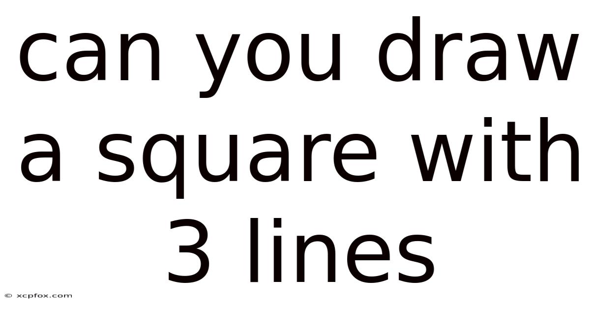 Can You Draw A Square With 3 Lines