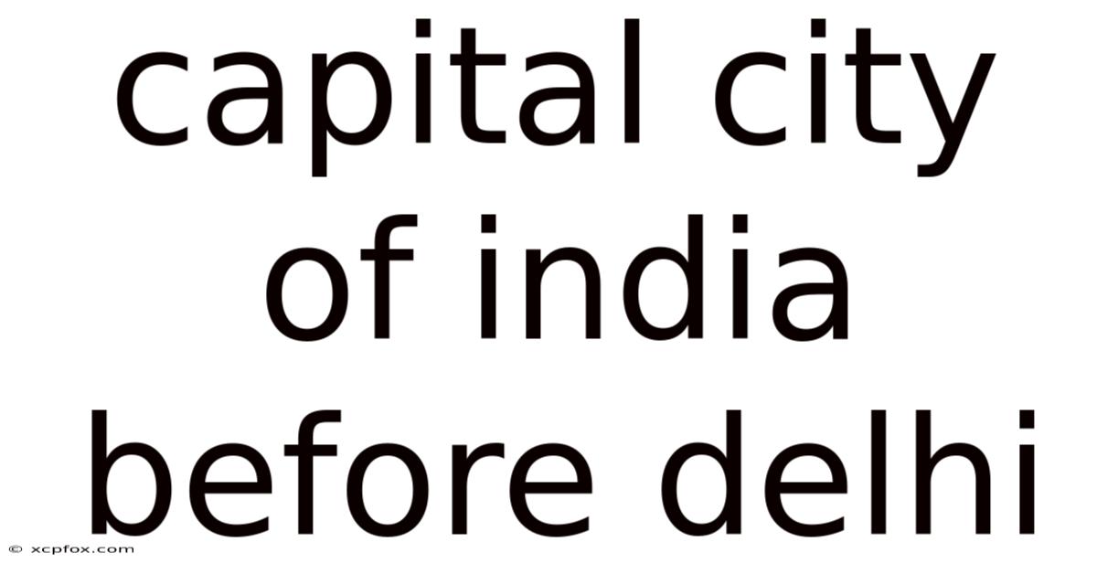 Capital City Of India Before Delhi