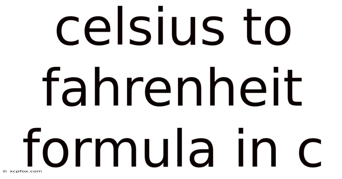 Celsius To Fahrenheit Formula In C