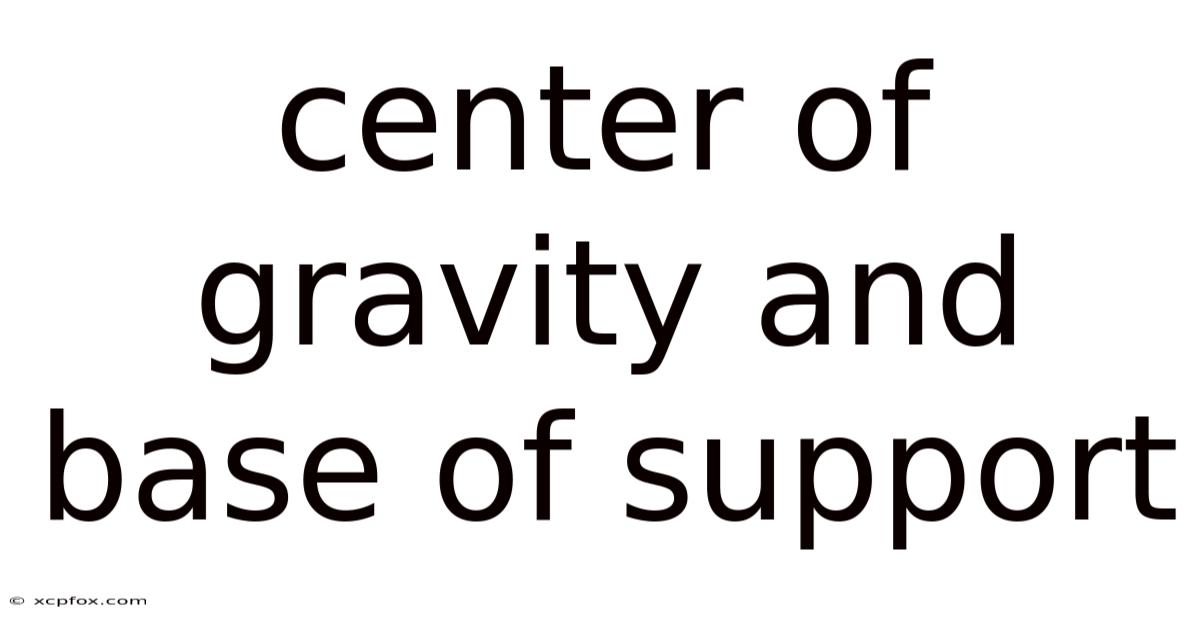 Center Of Gravity And Base Of Support