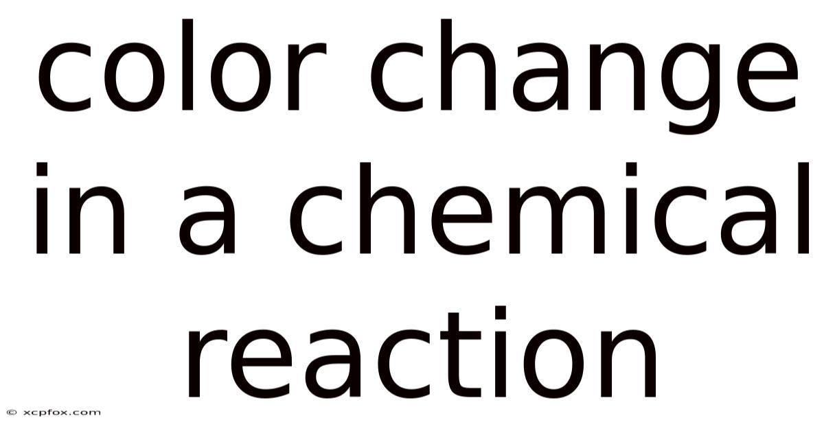 Color Change In A Chemical Reaction