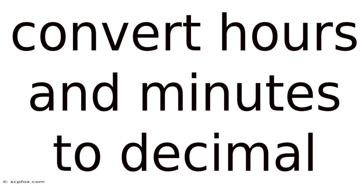 Convert Hours And Minutes To Decimal