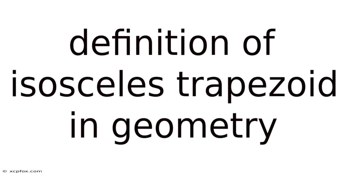Definition Of Isosceles Trapezoid In Geometry