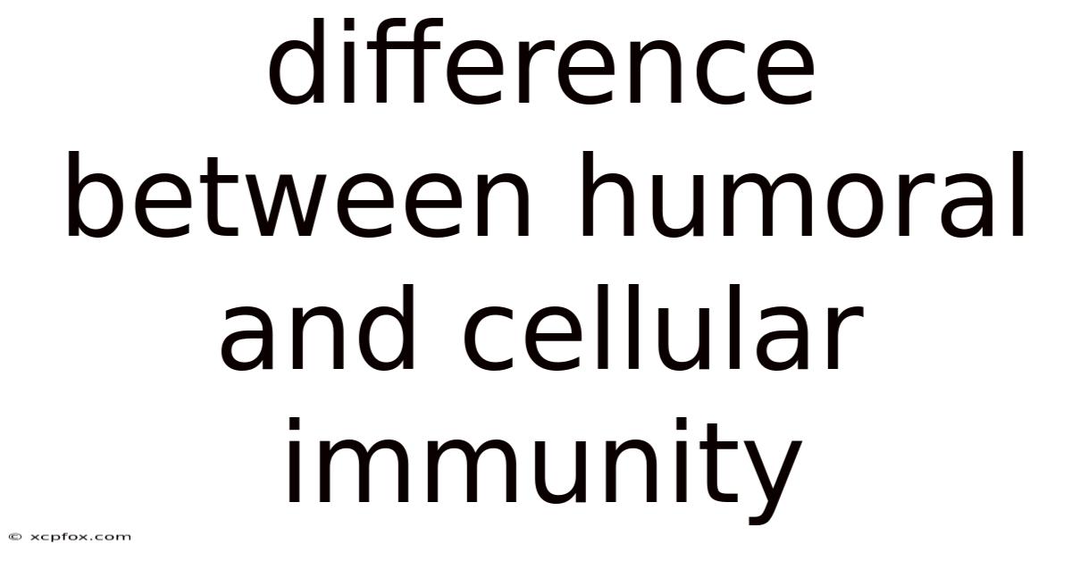 Difference Between Humoral And Cellular Immunity