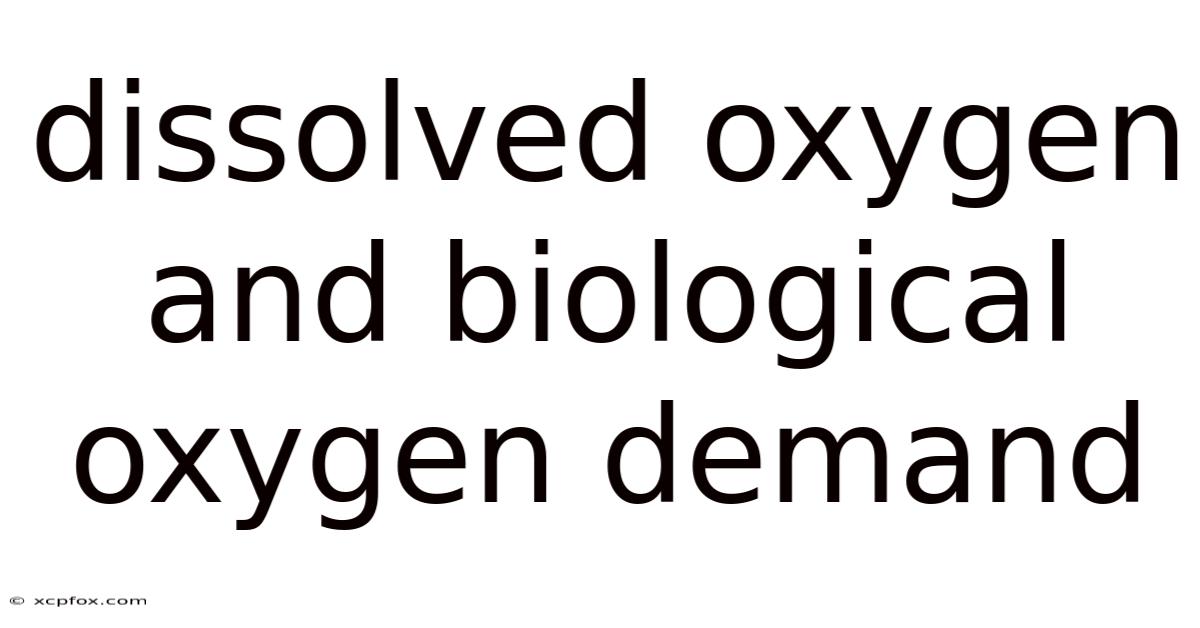 Dissolved Oxygen And Biological Oxygen Demand