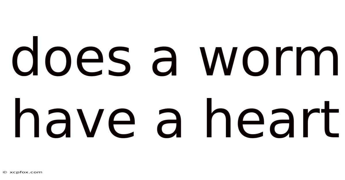 Does A Worm Have A Heart