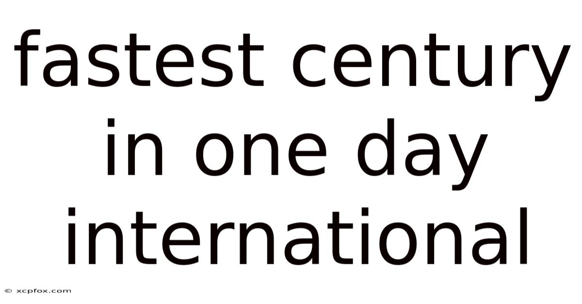 Fastest Century In One Day International