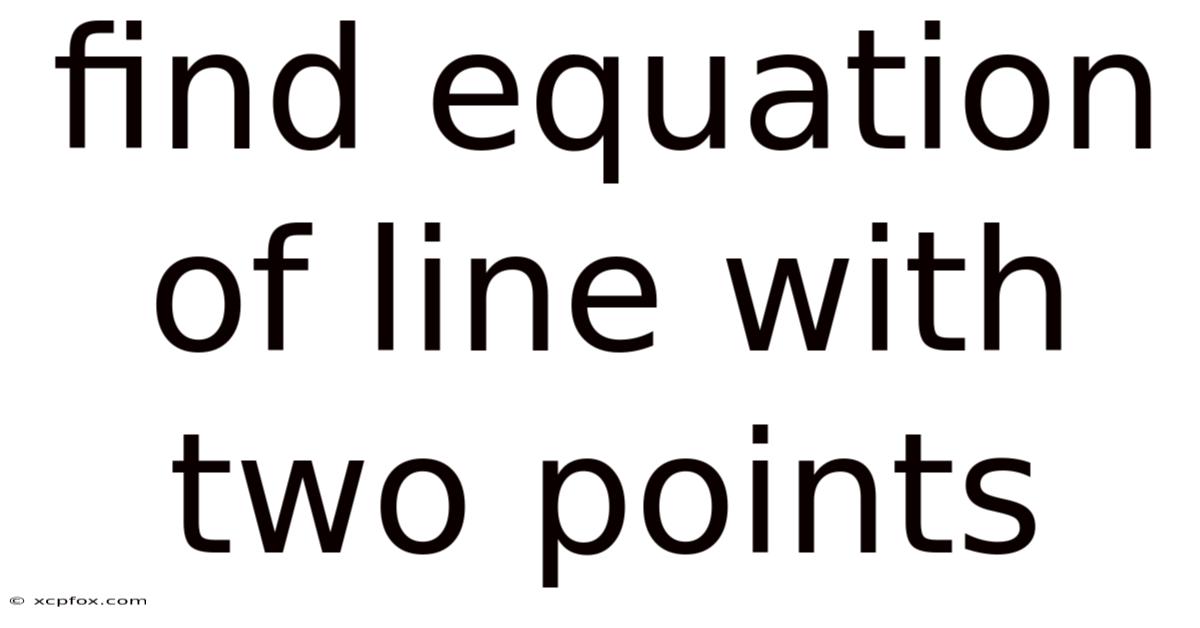 Find Equation Of Line With Two Points