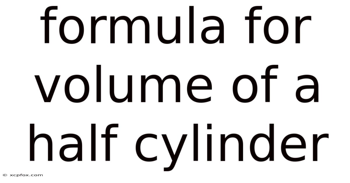 Formula For Volume Of A Half Cylinder