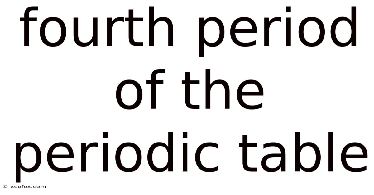 Fourth Period Of The Periodic Table