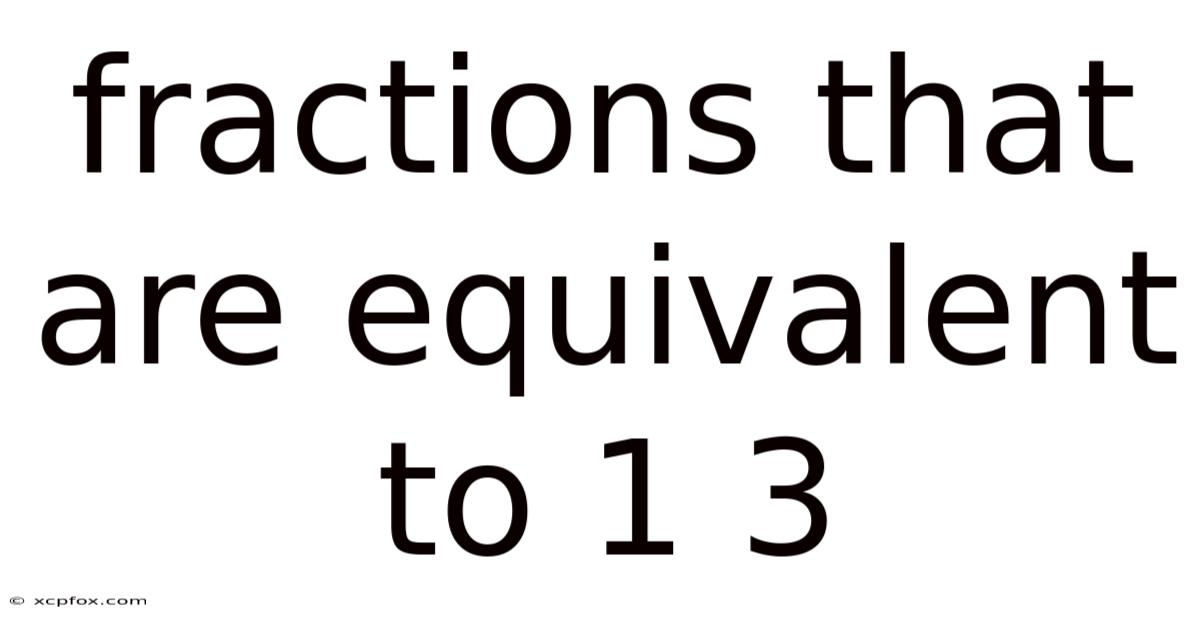 Fractions That Are Equivalent To 1 3