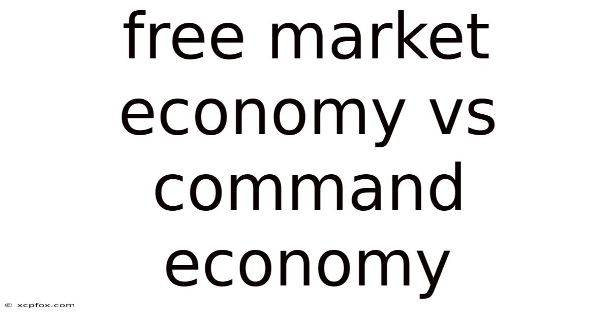 Free Market Economy Vs Command Economy