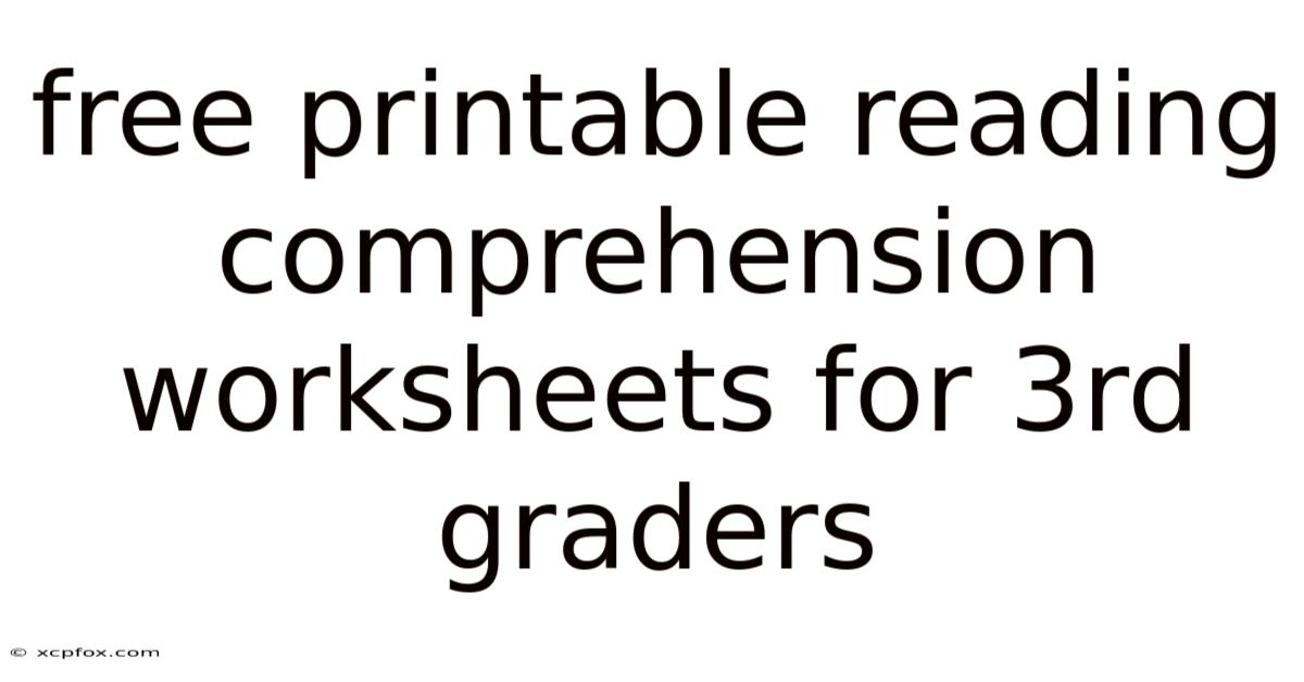 Free Printable Reading Comprehension Worksheets For 3rd Graders