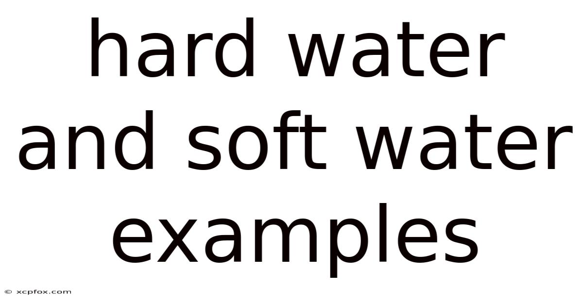 Hard Water And Soft Water Examples