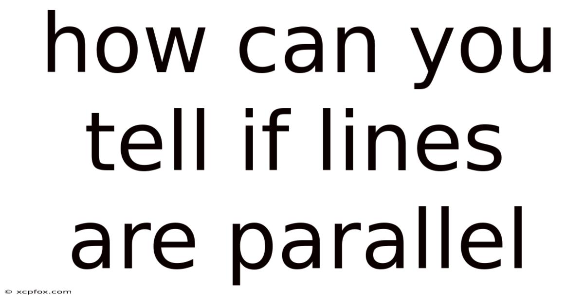 How Can You Tell If Lines Are Parallel