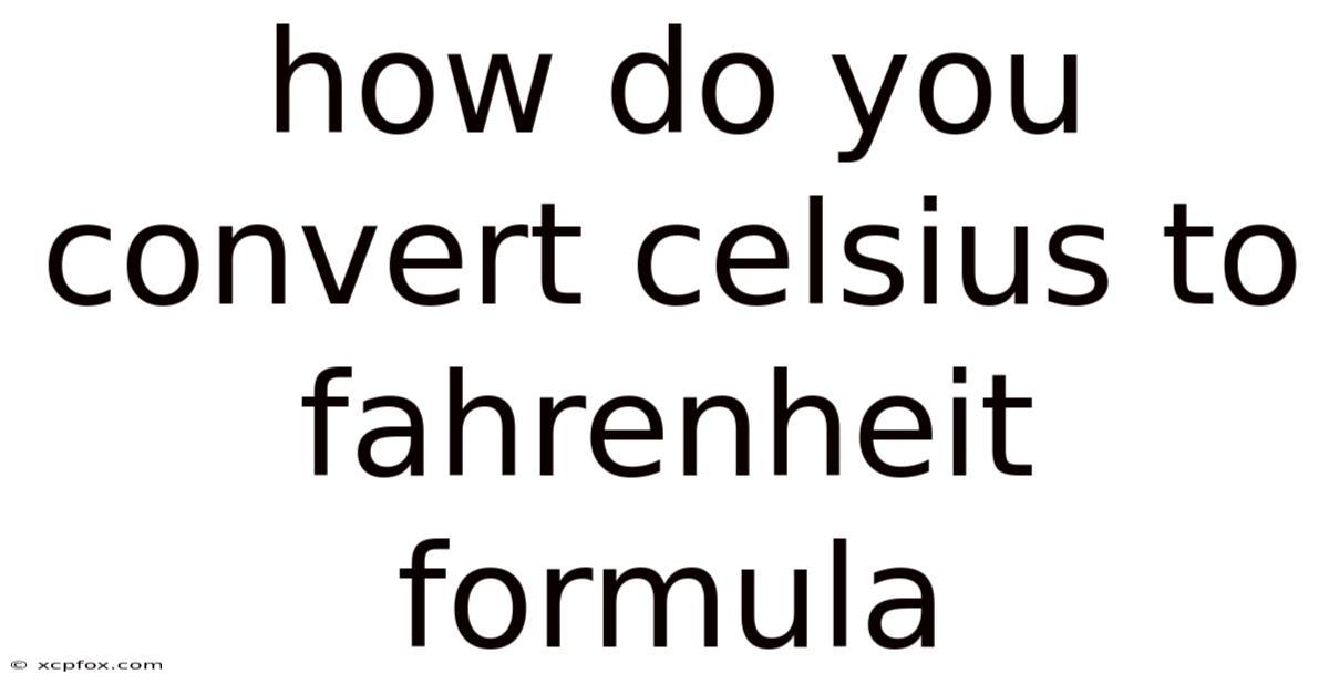 How Do You Convert Celsius To Fahrenheit Formula
