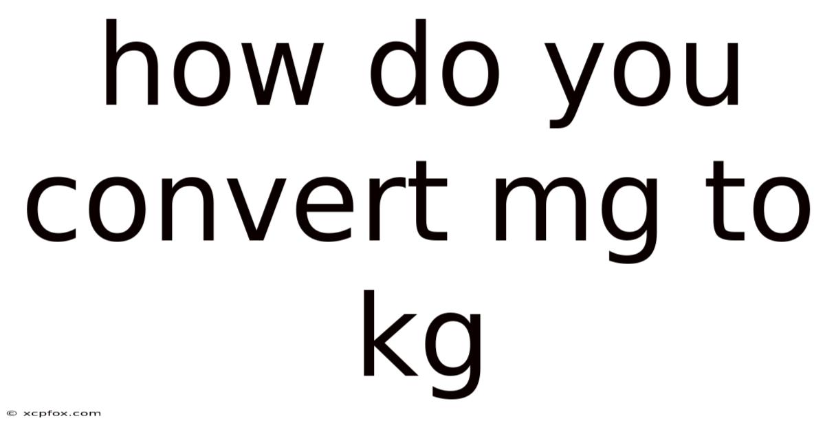 How Do You Convert Mg To Kg