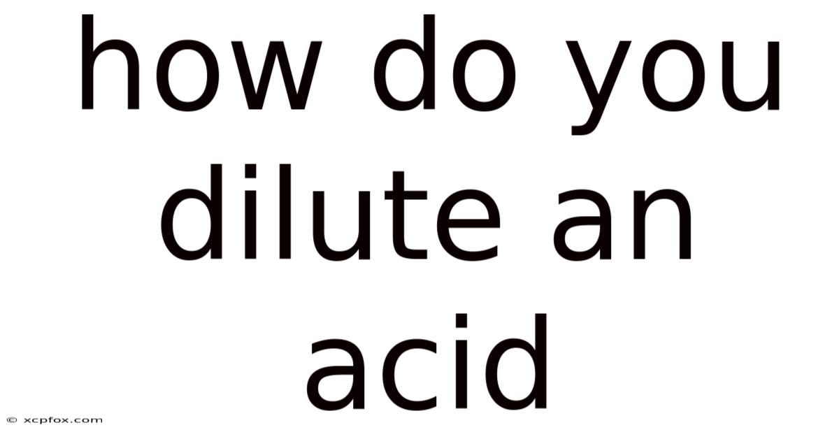 How Do You Dilute An Acid