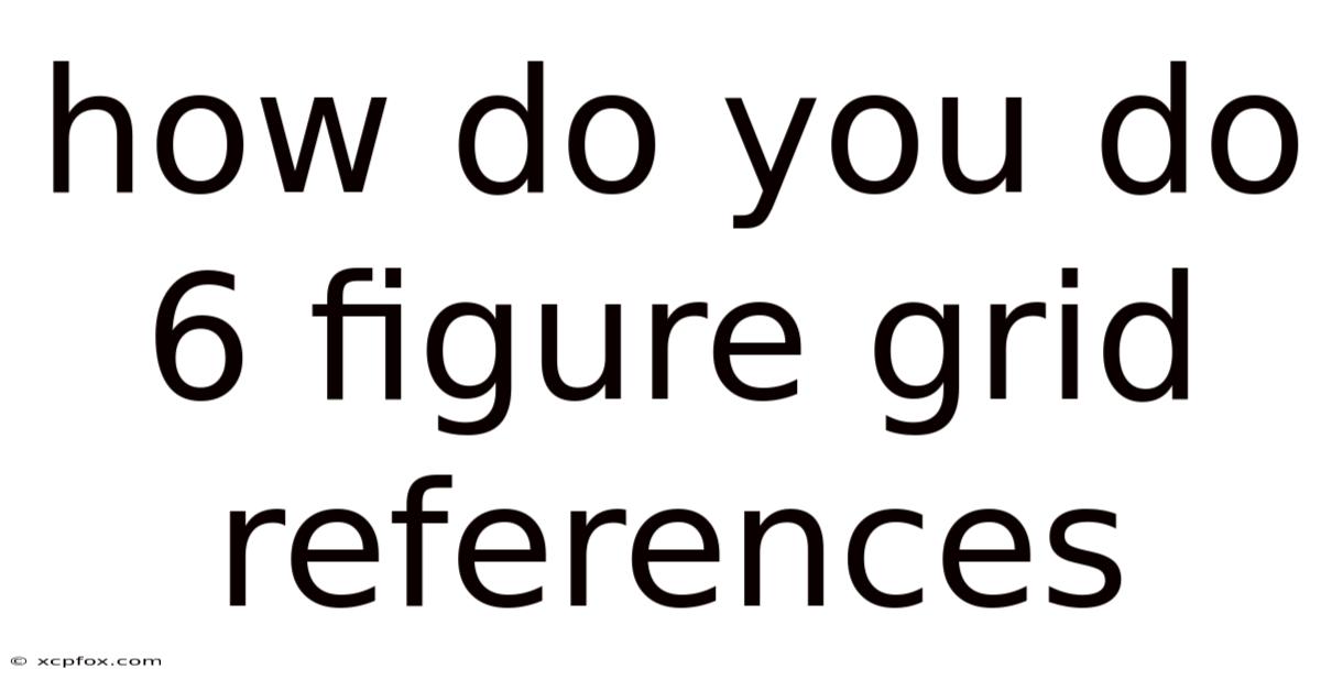 How Do You Do 6 Figure Grid References