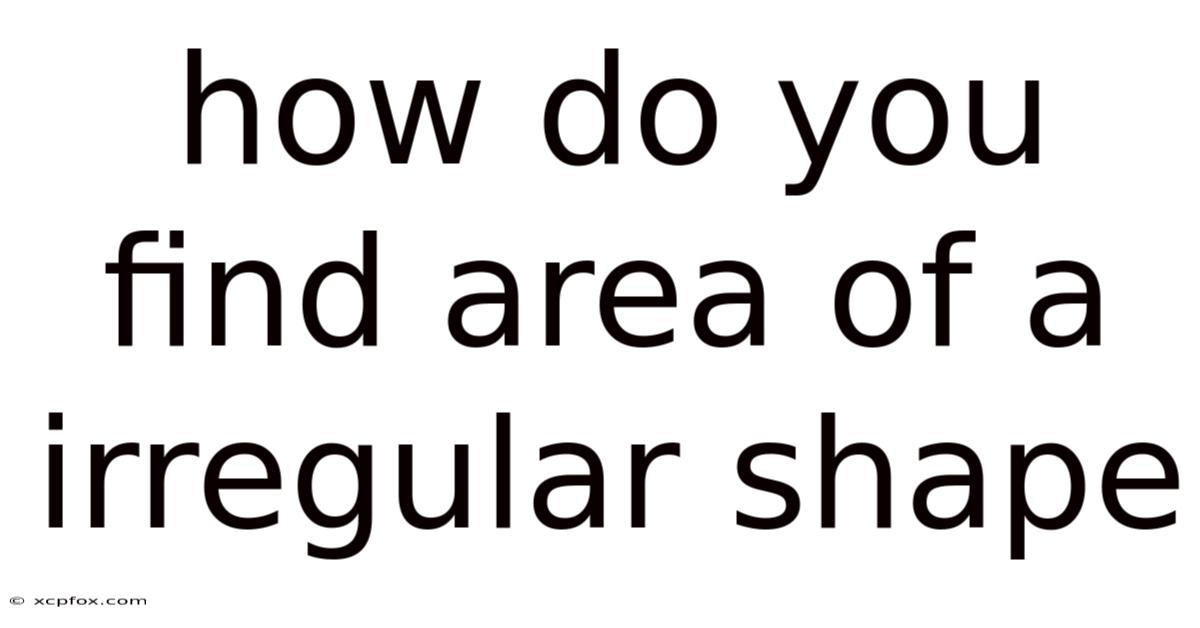 How Do You Find Area Of A Irregular Shape