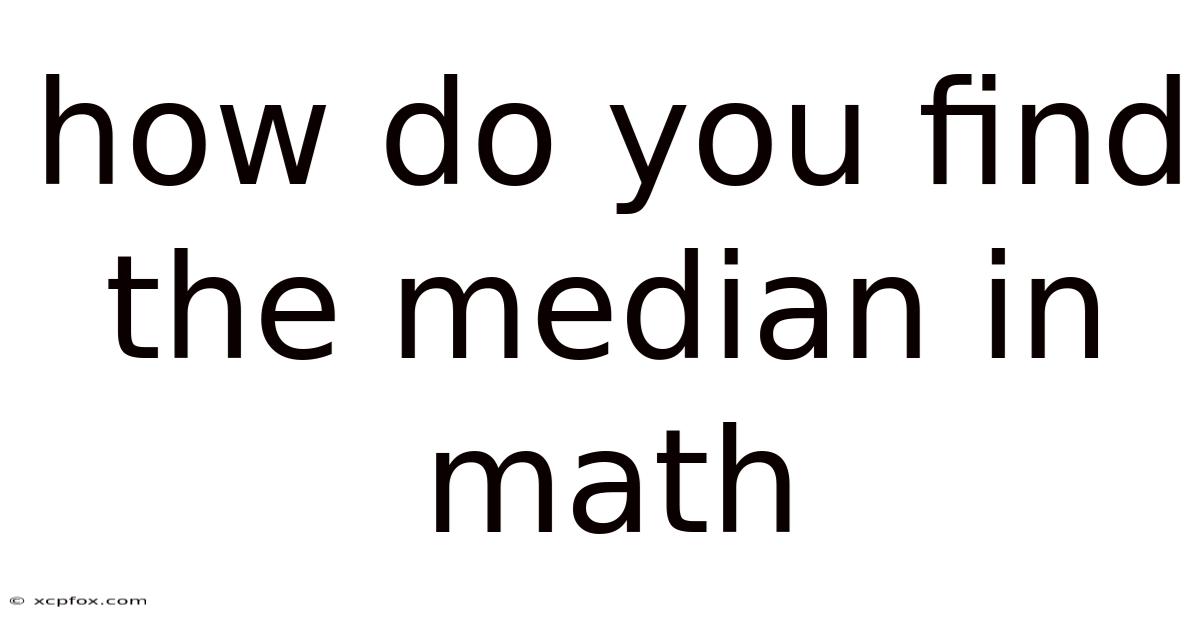How Do You Find The Median In Math