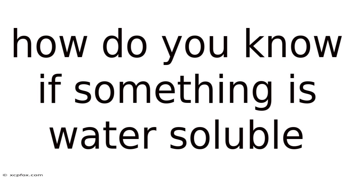 How Do You Know If Something Is Water Soluble