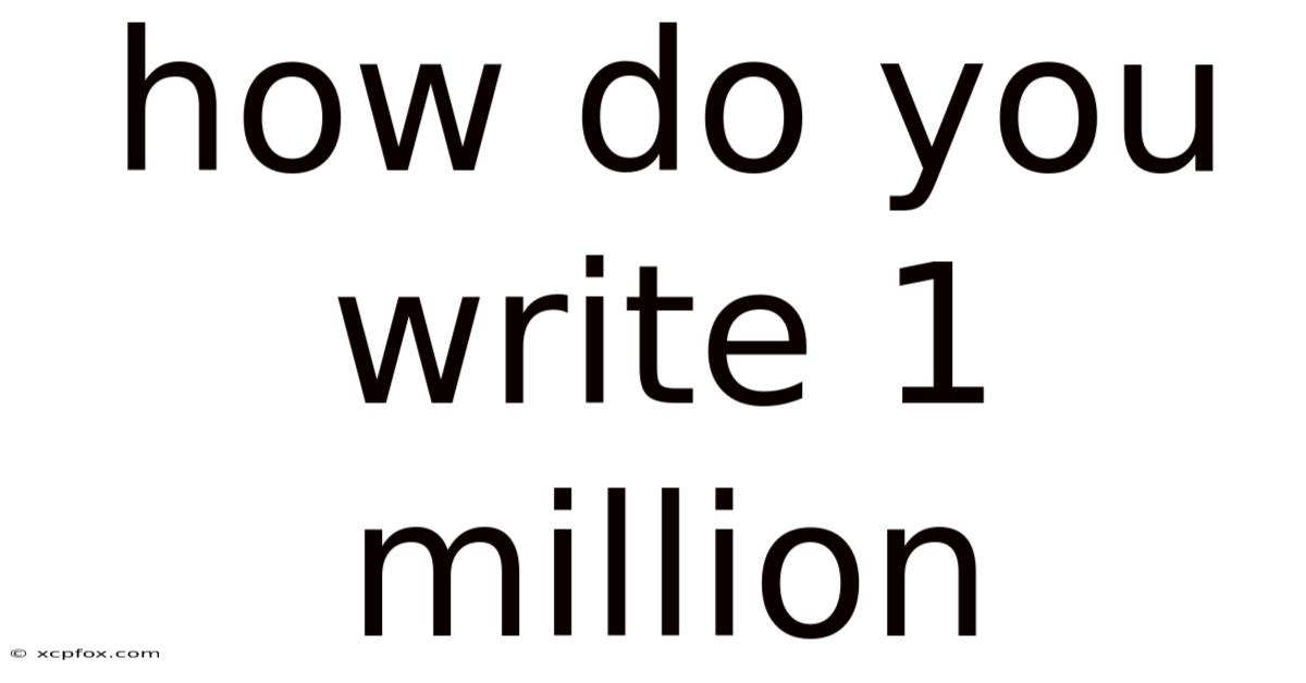 How Do You Write 1 Million