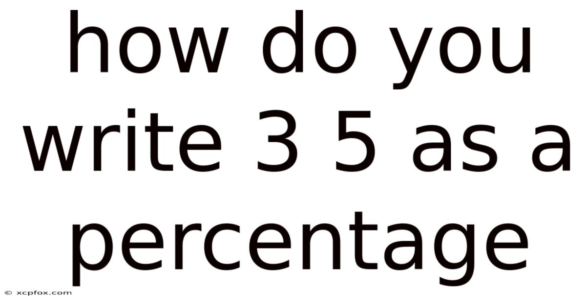 How Do You Write 3 5 As A Percentage