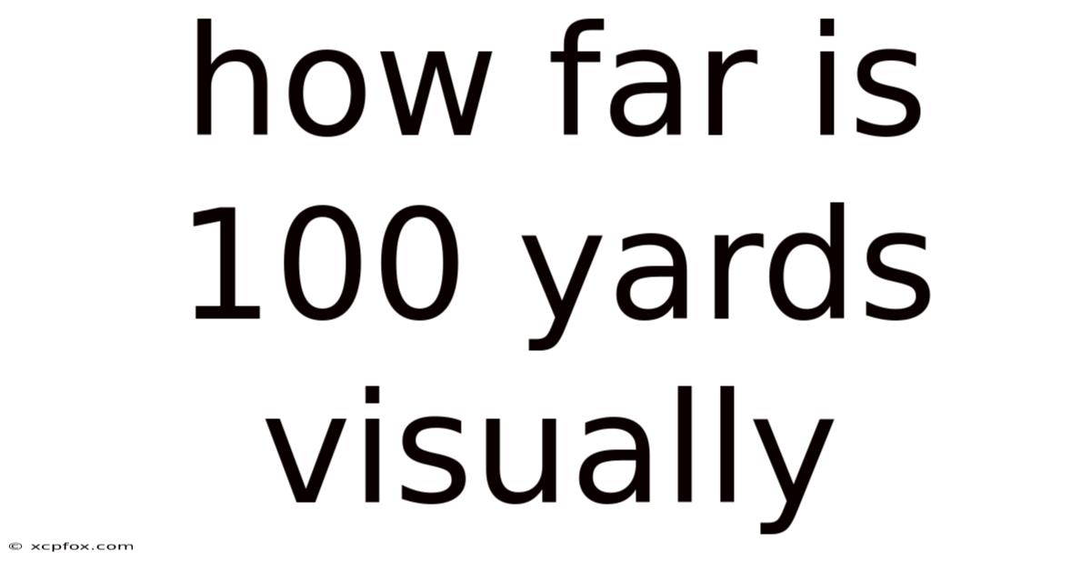 How Far Is 100 Yards Visually