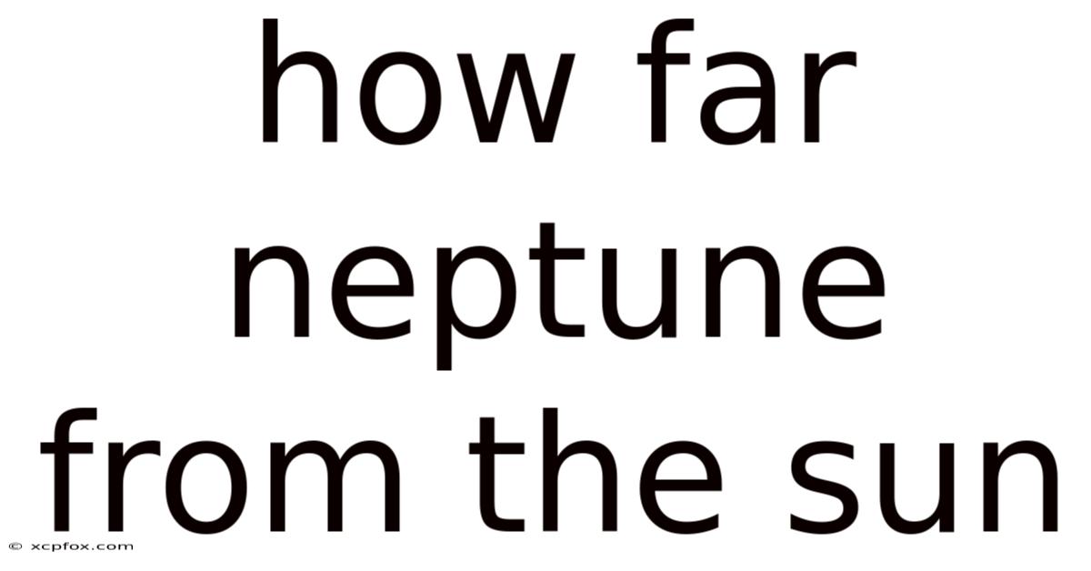 How Far Neptune From The Sun