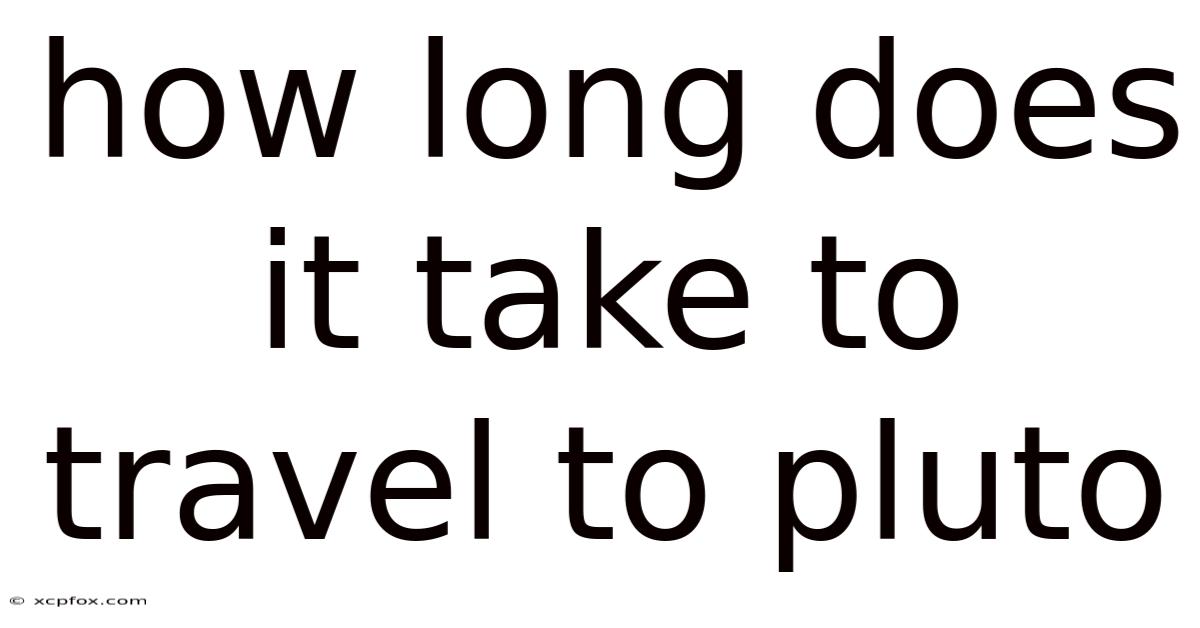 How Long Does It Take To Travel To Pluto