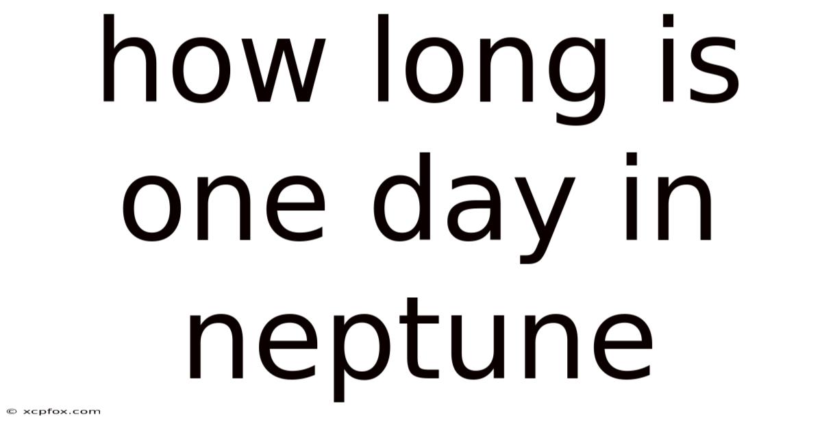 How Long Is One Day In Neptune