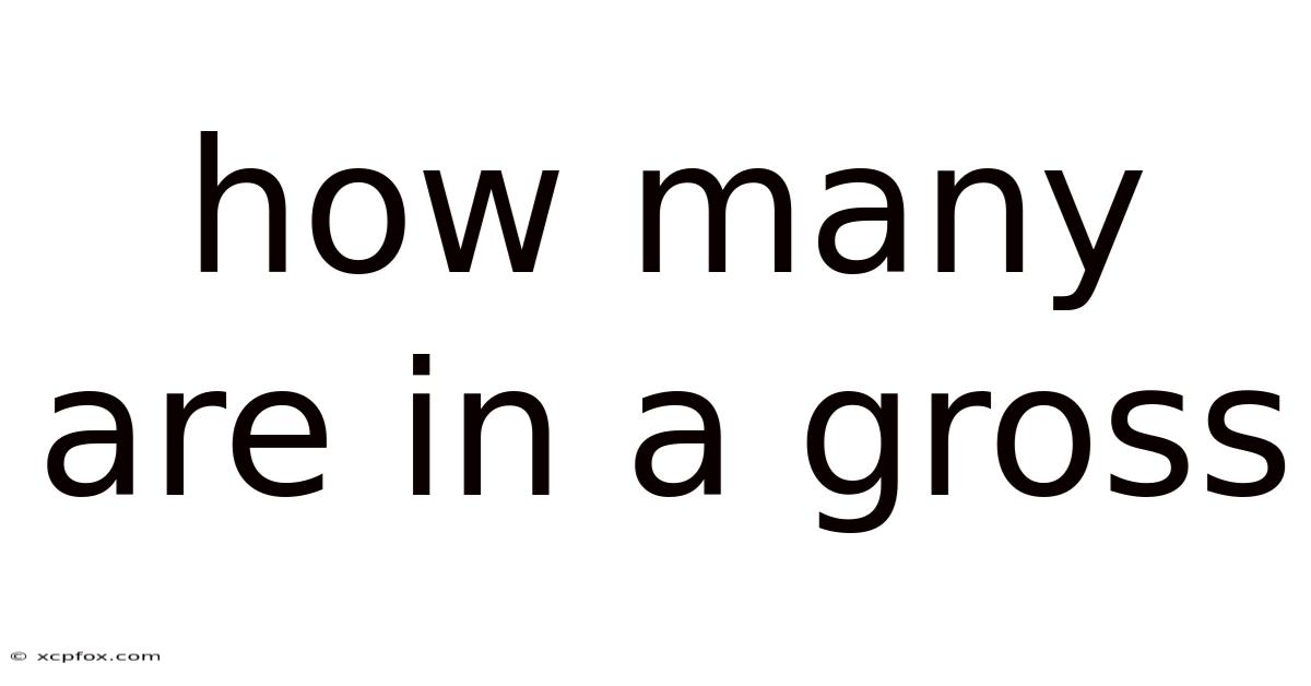 How Many Are In A Gross