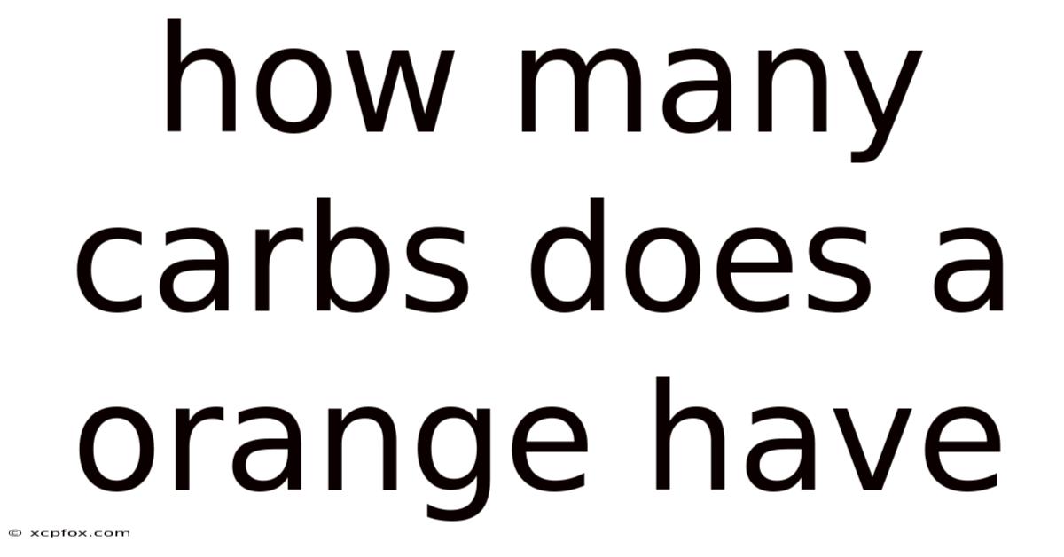 How Many Carbs Does A Orange Have